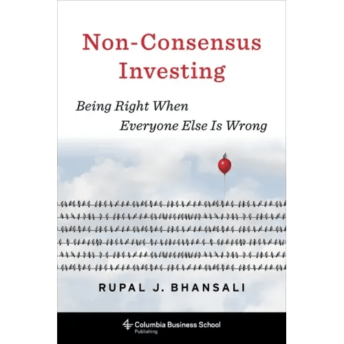 Non - Consensus Investing: Being Right When Everyone Else Is Wrong - Hardcover - iShook Books