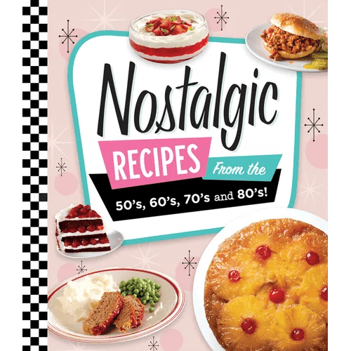 Nostalgic Recipes from the 50's, 60's, 70's and 80's! - Hardcover - iShook Books