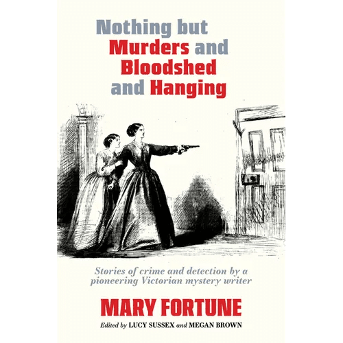 Nothing But Murders and Bloodshed and Hanging - Paperback - iShook Books