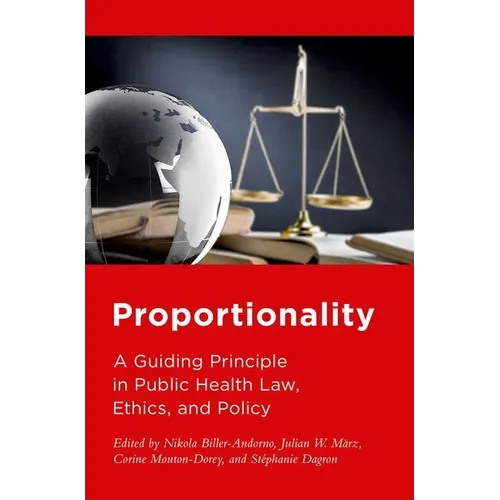 Proportionality: A Guiding Principle in Public Health Law, Ethics, and Policy