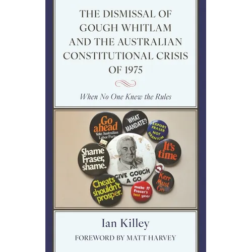 Dismissal of Gough Whitlam and the Australian Constitutional Crisis of 1975: When No One Knew the Rules