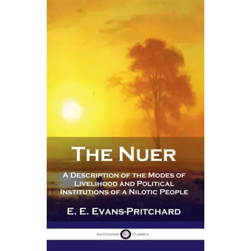 Nuer: A Description of the Modes of Livelihood and Political Institutions of a Nilotic People - Hardcover - iShook Books