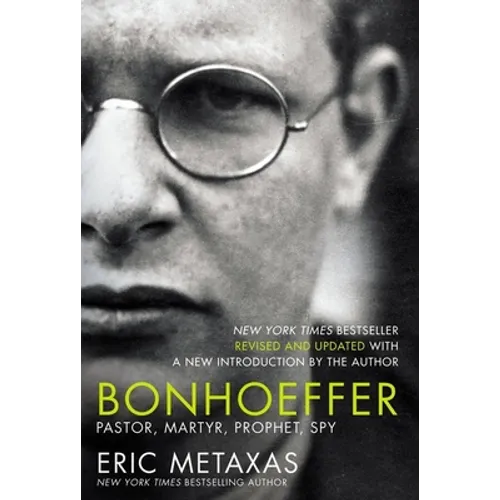 Bonhoeffer: Pastor, Martyr, Prophet, Spy