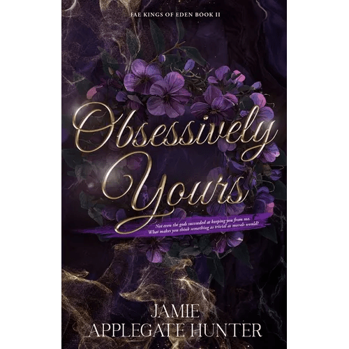 Obsessively Yours: Standalone Fantasy Fated Mates Romance (Fae Kings of Eden Book 2) - Paperback - iShook Books