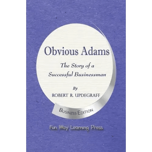 Obvious Adams - The Story of a Successful Businessman: New Business Edition - Paperback - iShook Books