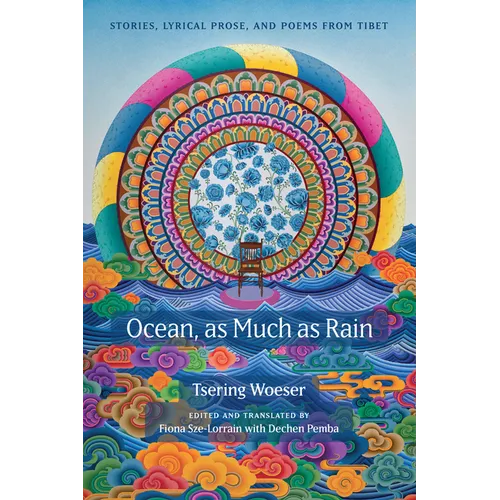 Ocean, as Much as Rain: Stories, Lyrical Prose, and Poems from Tibet - Paperback - iShook Books