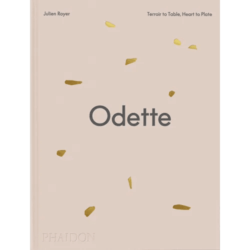 Odette: Terroir to Table, Heart to Plate [A Cookbook] - Hardcover - iShook Books