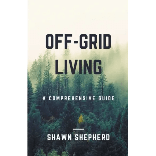 Off-Grid Living: A Comprehensive Guide - Paperback - iShook Books