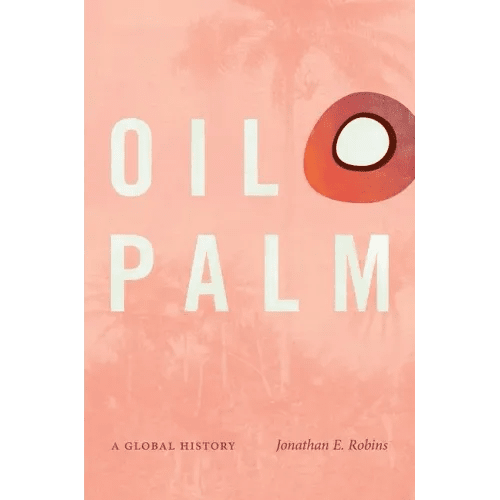 Oil Palm: A Global History - Paperback - iShook Books