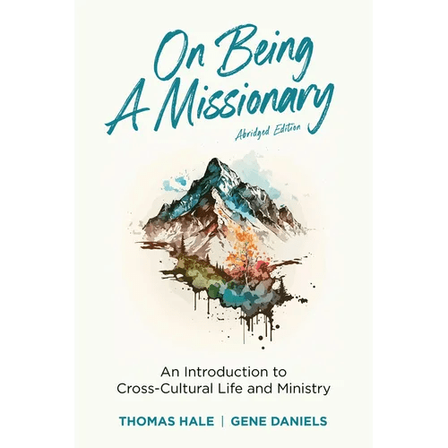 On Being a Missionary (Abridged): An Introduction to Cross - Cultural Life and Ministry - Paperback - iShook Books