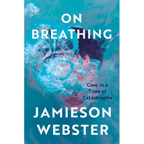 On Breathing: Care in a Time of Catastrophe - Hardcover - iShook Books