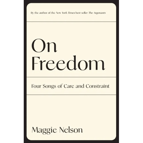 On Freedom: Four Songs of Care and Constraint - Paperback - iShook Books