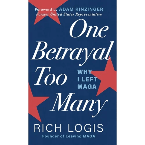 One Betrayal Too Many: Why I Left MAGA - Hardcover - iShook Books