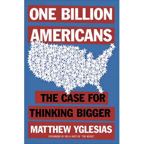 One Billion Americans: The Case for Thinking Bigger - Paperback - iShook Books