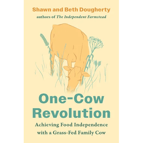 One - Cow Revolution: Achieving Food Independence with a Grass - Fed Family Cow - Paperback - iShook Books