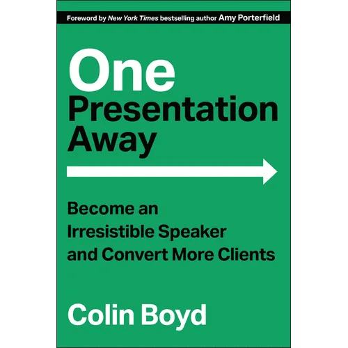 One Presentation Away: Become an Irresistible Speaker and Convert More Clients - Hardcover - iShook Books