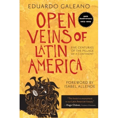 Open Veins of Latin America: Five Centuries of the Pillage of a Continent - Paperback - iShook Books