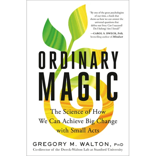 Ordinary Magic: The Science of How We Can Achieve Big Change with Small Acts - Hardcover - iShook Books