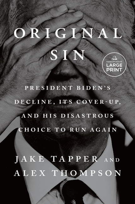 Original Sin: President Biden's Decline, Its Cover - Up, and His Disastrous Choice to Run Again - iShook Books