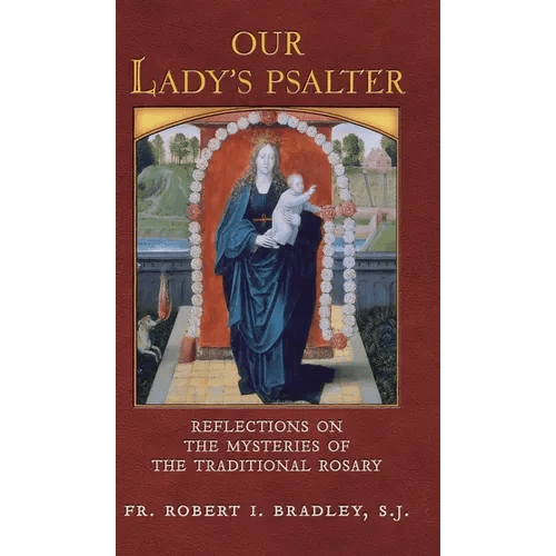 Our Lady's Psalter: Reflections on the Mysteries of the Traditional Rosary - Hardcover - iShook Books