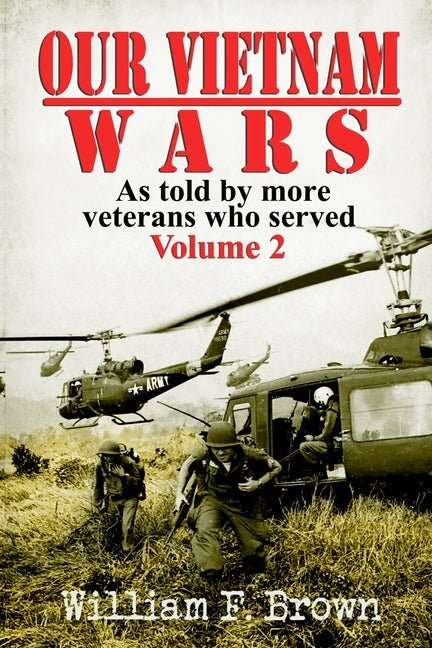 Our Vietnam Wars, Volume 2: as told by more veterans who served - iShook Books