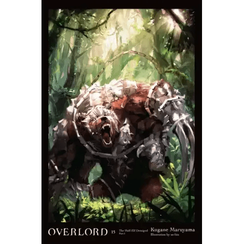 Overlord, Vol. 15 (Light Novel): The Half - Elf Demigod Part I Volume 15 - Hardcover - iShook Books