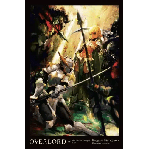 Overlord, Vol. 16 (Light Novel): The Half - Elf Demigod Part II Volume 16 - Hardcover - iShook Books