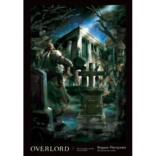 Overlord, Vol. 7 (Light Novel): The Invaders of the Great Tomb - Hardcover - iShook Books