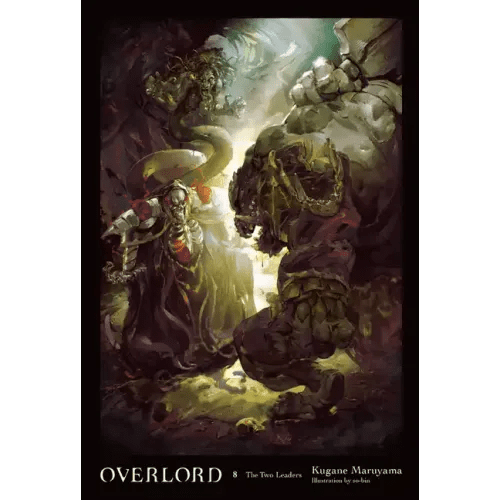 Overlord, Vol. 8 (Light Novel): The Two Leaders - Hardcover - iShook Books