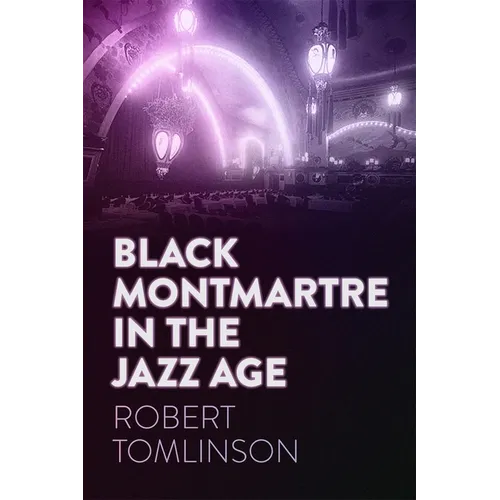 Black Montmartre in the Jazz Age