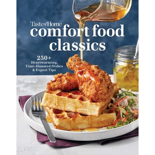 Taste of Home Comfort Food Classics: 200+ Heartwarming Dishes & Handy Hints