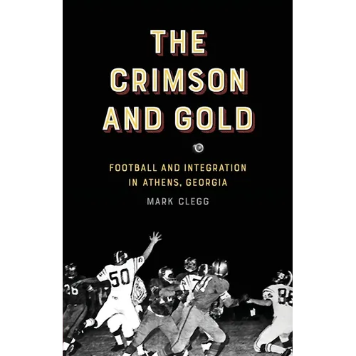 The Crimson and Gold: Football and Integration in Athens, Georgia