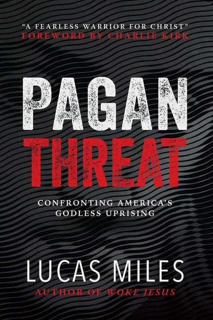 Pagan Threat: Confronting America's Godless Uprising with a Foreword by Charlie Kirk - iShook Books