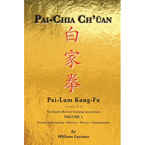 Pai - Chia Ch'üan Pai - Lum Kung - Fu: Pai Family Martial Training Association - Paperback - iShook Books