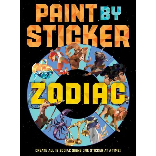 Paint by Sticker: Zodiac: Create All 12 Zodiac Signs One Sticker at a Time - Paperback - iShook Books