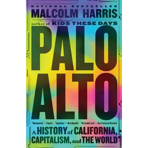 Palo Alto: A History of California, Capitalism, and the World - Paperback - iShook Books