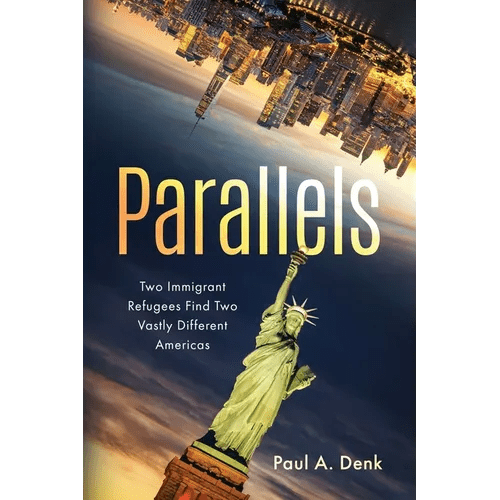 Parallels: Two Immigrant Refugees Find Two Vastly Different Americas - Paperback - iShook Books