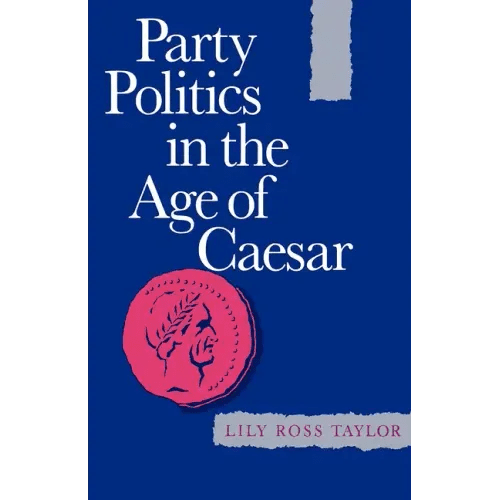Party Politics in the Age of Caesar: Volume 22 - Paperback - iShook Books