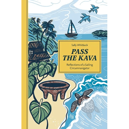 Pass the Kava: Reflections of a Sailing Circumnavigator - Paperback - iShook Books