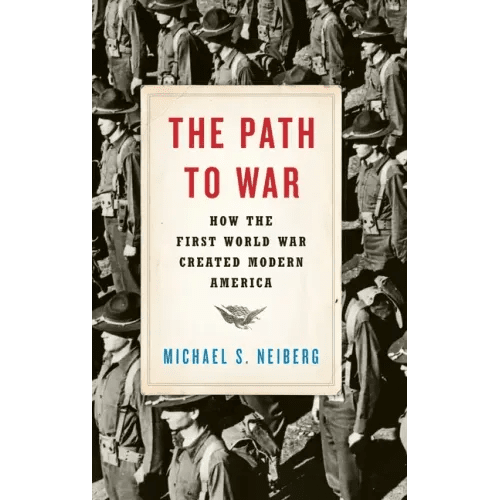 Path to War: How the First World War Created Modern America - Hardcover - iShook Books