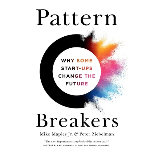 Pattern Breakers: Why Some Start - Ups Change the Future - Hardcover - iShook Books