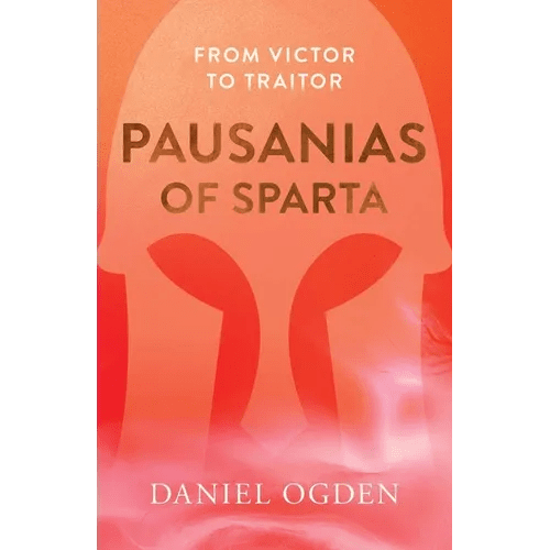 Pausanias of Sparta: From Victor to Traitor - Hardcover - iShook Books