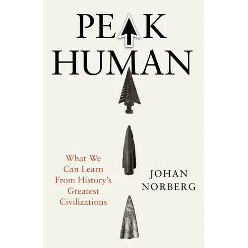 Peak Human: What We Can Learn from History's Greatest Civilizations - Hardcover - iShook Books