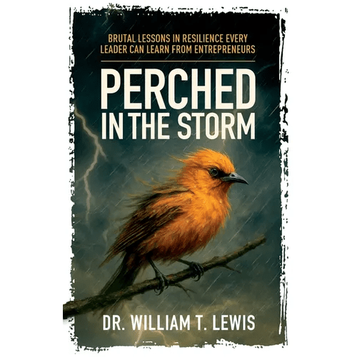Perched in the Storm: Brutal Lessons in Resilience Every Leader Can Learn from Entrepreneurs - Paperback - iShook Books