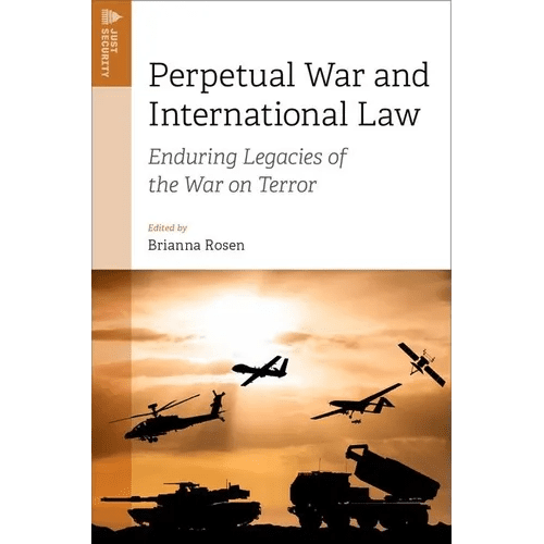 Perpetual War and International Law: Enduring Legacies of the War on Terror - Paperback - iShook Books