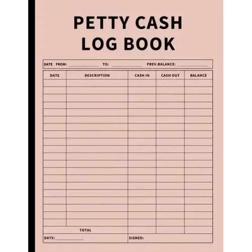 Petty Cash Log Book: Bookkeeping Ledger Book for Daily, Monthly, and Yearly Tracking of Cash In, Cash Out, Transactions, and Finances for Small Busine - Paperback - iShook Books