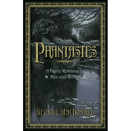 Phantastes: A Faerie Romance for Men and Women - Hardcover - iShook Books