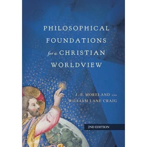 Philosophical Foundations for a Christian Worldview - Hardcover - iShook Books