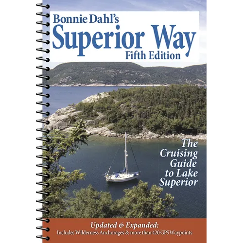 Bonnie Dahl's Superior Way: The Cruising Guide to Lake Superior