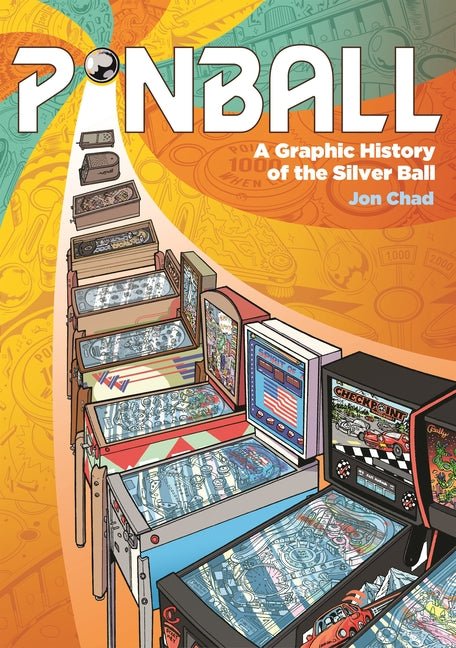 Pinball: A Graphic History of the Silver Ball - iShook Books